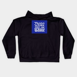 Team Work makes the dream work Inspirational Quote Design Kids Hoodie